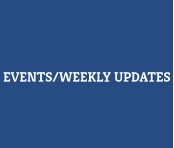 EVENTS/WEEKLY UPDATES